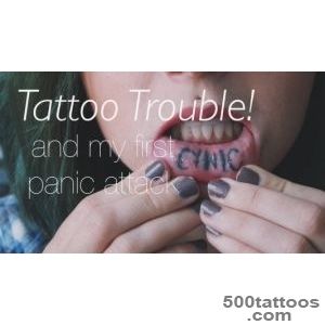 PR My inner lip tattoo gets me in troublefirst panic attack _18